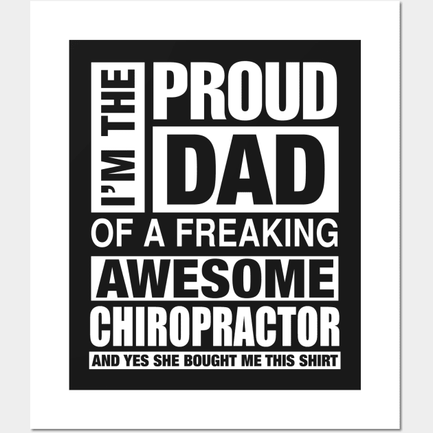 CHIROPRACTOR Dad - I'm  Proud Dad of Freaking Awesome CHIROPRACTOR Wall Art by bestsellingshirts